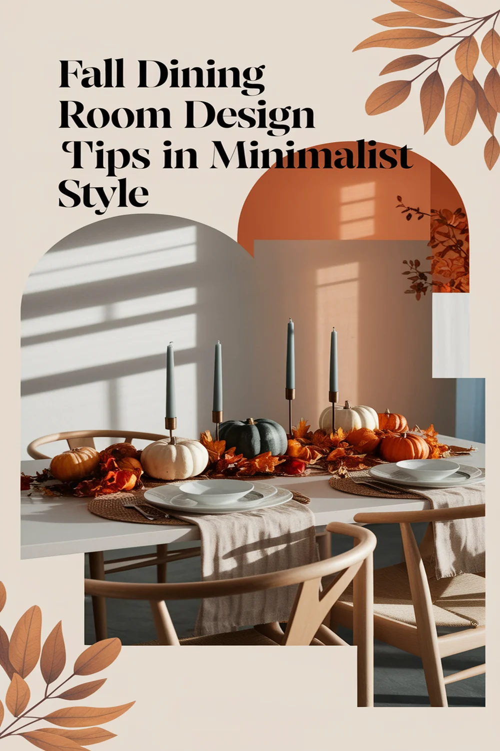Image for: Tips and Tricks for Designing a Fall Dining Room in Minimalist Style